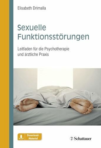 Sexuelle Funktionsstörungen: Leitfaden für die Psychotherapie und ärztliche Praxis