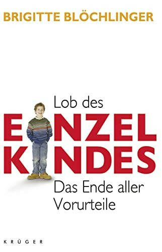 Lob des Einzelkindes: Das Ende aller Vorurteile