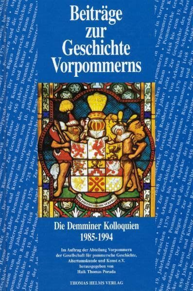 Beiträge zur Geschichte Vorpommerns: Die Demminer Kolloquien 1985-1994