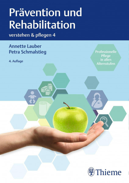 Band 4: Prävention und Rehabilitation: Professionelle Pflege in allen Altersstufen (Verstehen und Pflegen)