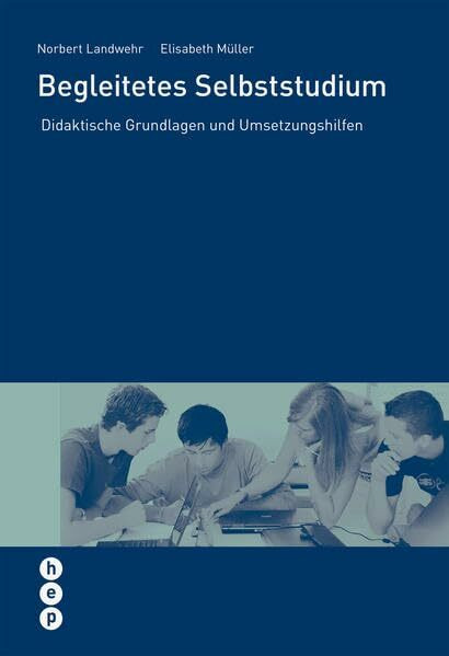 Begleitendes Selbststudium: Didaktische Grundlagen und Umsetzungshilfen (Wissenschaft konkret)