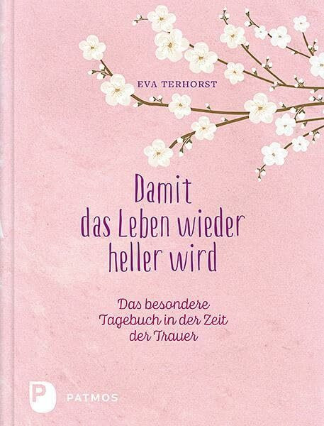 Damit das Leben wieder heller wird: Das besondere Tagebuch in der Zeit der Trauer