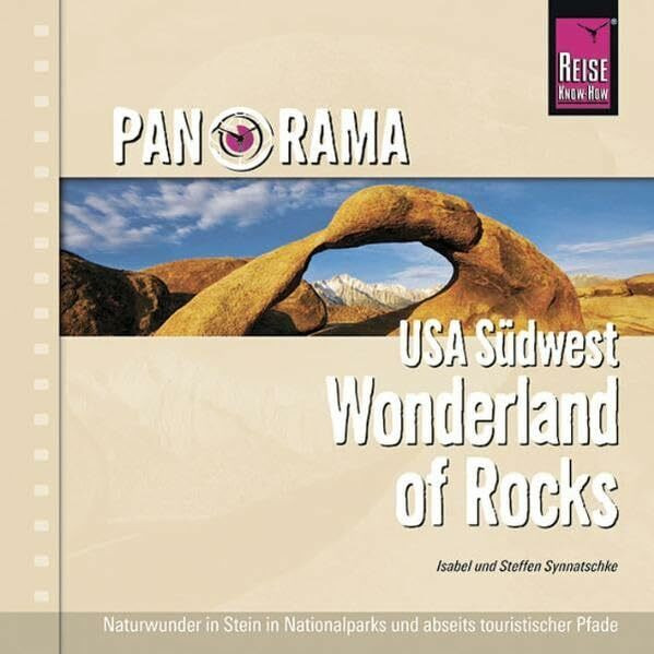 Panorama USA Südwest. Wonderland of Rocks: Naturwunder in Stein in Nationalparks und abseits touristischer Pfade