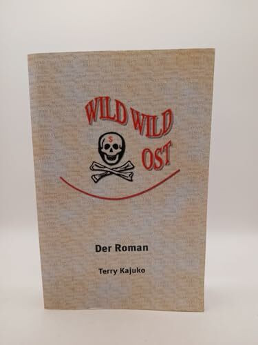 Wild wild Ost: Der Roman