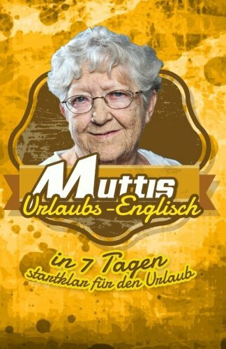 Muttis Urlaubsenglisch - in 7 Tagen startklar für den Urlaub