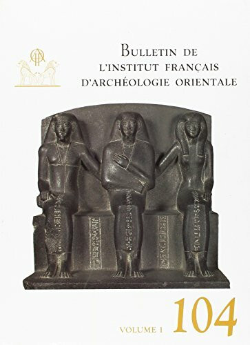 Bulletin de l'institution française d'archéologie orientale 2vol