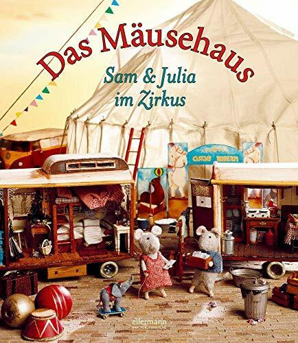 Das Mäusehaus. Sam & Julia im Zirkus: Sam und Julia im Zirkus