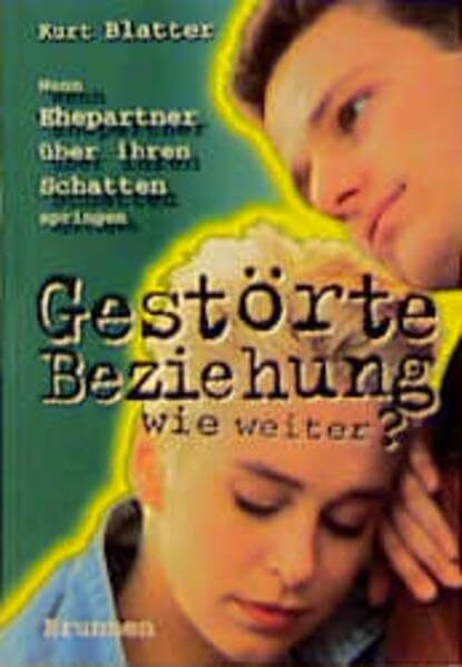 Gestörte Beziehung - wie weiter?: Wenn Ehepartner über ihren Schatten springen (ABCteam-Geschenkbände - Brunnen)