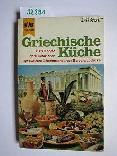 Griechische Küche. ( Die Heyne Länderküchen, 7).