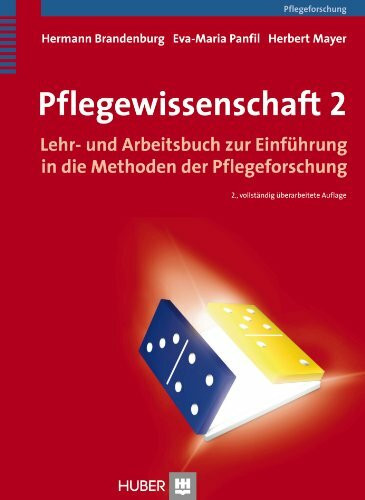 Pflegewissenschaft 2: Lehr- und Arbeitsbuch zur Einführung in die Methoden der Pflegeforschung