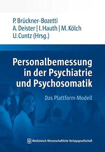 Personalbemessung in der Psychiatrie und Psychosomatik: Das Plattform-Modell