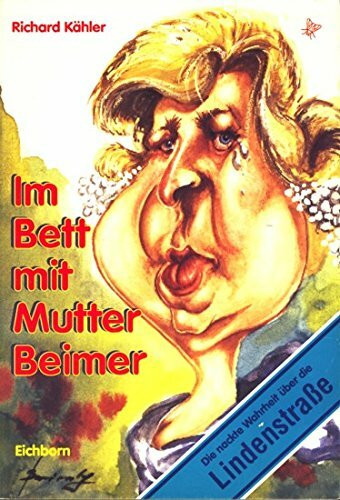 Im Bett mit Mutter Beimer: Die nackte Wahrheit über die Lindenstrasse