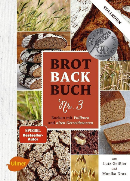 Brotbackbuch Nr. 3: Backen mit Vollkorn und alten Getreidesorten