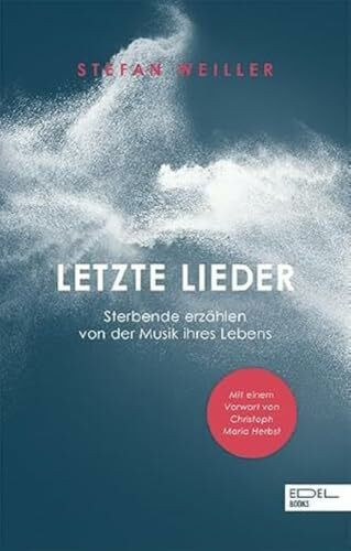 Letzte Lieder: Sterbende erzählen von der Musik ihres Lebens
