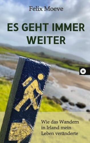 Es geht immer weiter: Wie das Wandern in Irland mein Leben veränderte