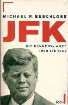 JFK. Die Kennedy- Jahre 1960 bis 1963. Powergame. ( ECON Sachbuch).