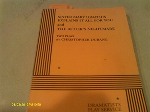 Sister Mary Ignatius Explains It All for You and the Actor's Nightmare: Two Plays (Acting Edition for Theater Productions)