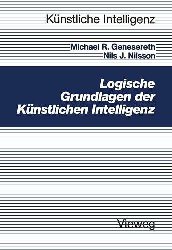 Logische Grundlagen der Künstlichen Intelligenz (Künstliche Intelligenz) (German Edition): Übertr. u. bearb. v. Michael Tarnowski