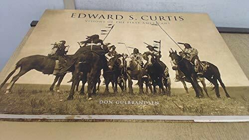 Edward Sheriff Curtis: Visions of the First Americans