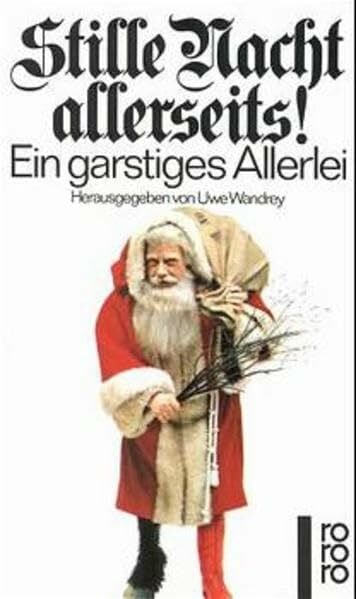 Stille Nacht allerseits! Ein garstiges Allerlei