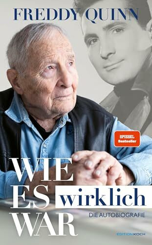 Freddy Quinn - Die Autobiografie: Wie es wirklich war