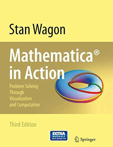 Mathematica® in Action: Problem Solving Through Visualization and Computation