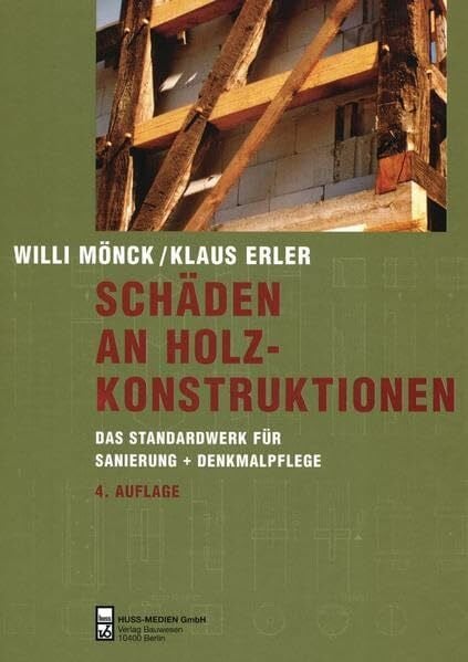 Schäden an Holzkonstruktionen: Das Standardwerk für Sanierung + Denkmalpflege
