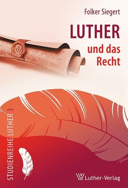 Luther und das Recht: Studienreihe Luther 3