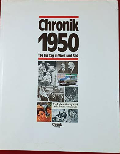 Chronik 1950 - Tag für Tag in Wort und Bild