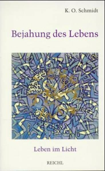Bejahung des Lebens: Leben im Licht: Leben im Licht. 111 Hilfen zu sinnerfüllter Lebensführung