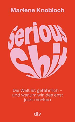 Serious Shit: Die Welt ist gefährlich – und warum wir das erst jetzt merken | »Auf den ersten Seiten habe ich die klugen Sätze angemarkert, bin allerdings nicht mehr hinterher gekommen.« M. Beisenherz
