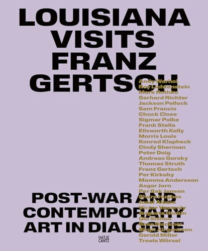 Louisiana Visits Franz Gertsch – Post-War and Contemporary Art in Dialogue. Katalog zur Ausstellung im Museum Franz Gertsch in Burgdorf. Kunstkatalog, Ausstellungskatalog Louisiana Museum
