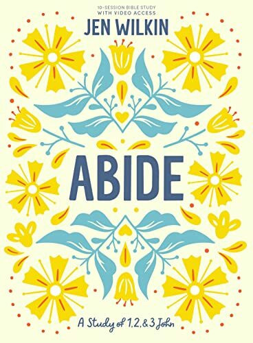 Abide: A Study of 1, 2, and 3 John