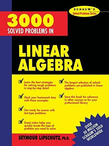 3000 Solved Problems in Linear Algebra (Schaum's Solved Problems Series)