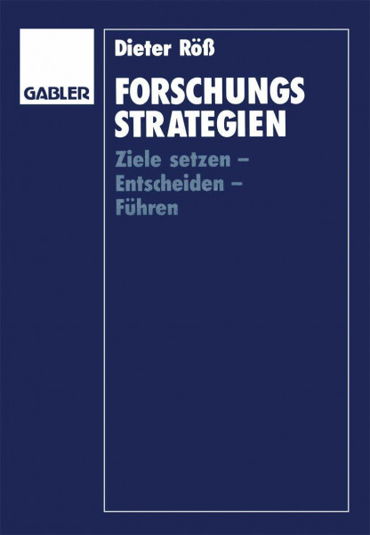 Forschungsstrategien: Ziele setzen - Entscheiden - Führen (German Edition)