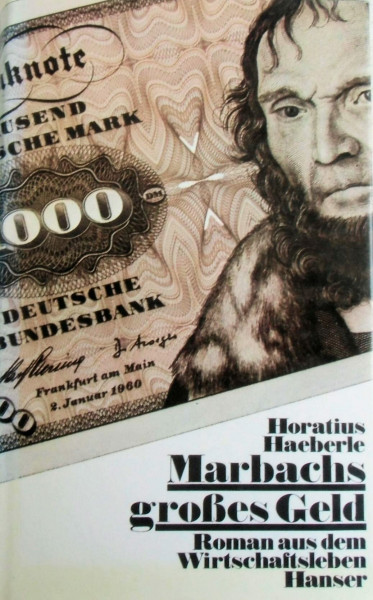 Marbachs großes Geld: Roman aus dem Wirtschaftsleben