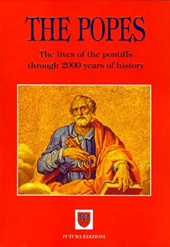 I papi. Duemila anni di storia attraverso la vita dei pontefici