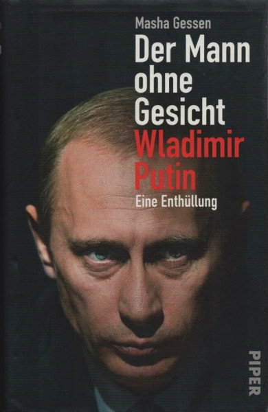 Der Mann ohne Gesicht: Wladimir Putin - Eine Enthüllung