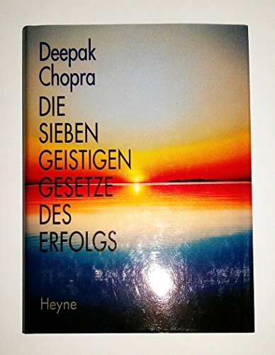 Die sieben geistigen Gesetze des Erfolgs