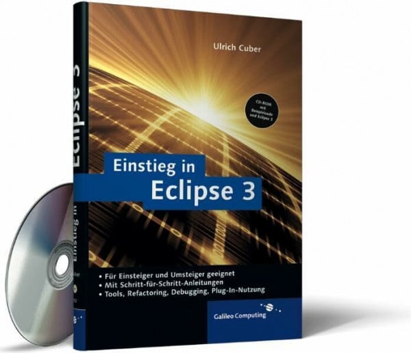 Einstieg in Eclipse 3: Einführung, Programmierung, Plugin-Nutzung (Galileo Computing)