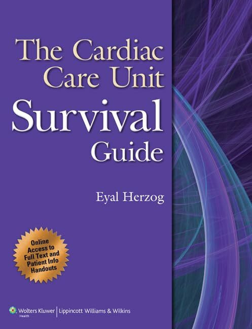 Lippincott Williams & Wilkins The Cardiac Care Unit Survival Guide