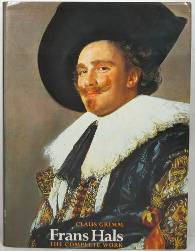 Frans Hals: The Complete Work