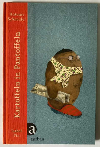 Kartoffeln in Pantoffeln: Mit Illustrationen von Isabel Pin
