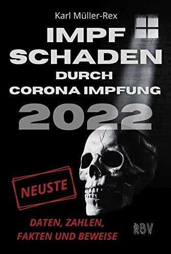 Impfschaden durch Corona Impfung 2022: Neuste Daten, Zahlen, Fakten und Beweise