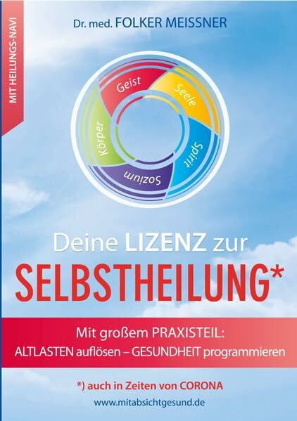 Deine Lizenz zur Selbstheilung: Altlasten auflösen - Gesundheit programmieren