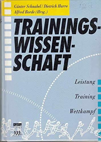 Trainingswissenschaft. Leistung - Training - Wettkampf