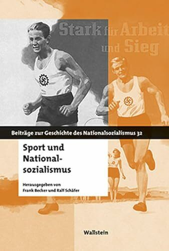 Sport und Nationalsozialismus (Beiträge zur Geschichte des Nationalsozialismus)