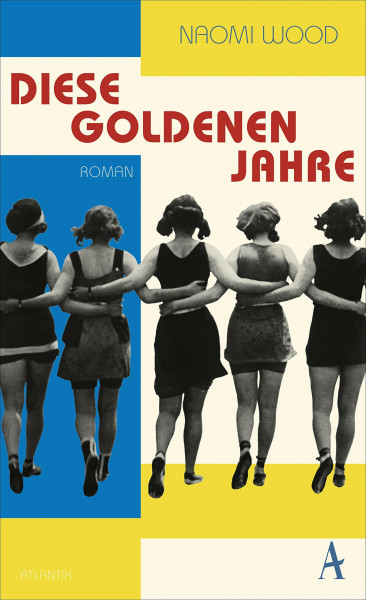Diese goldenen Jahre: Roman