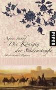 Die Königin der Seidenstraße: Historischer Roman