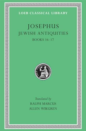 Josephus: Books 16-17 (Loeb Classical Library No.410)